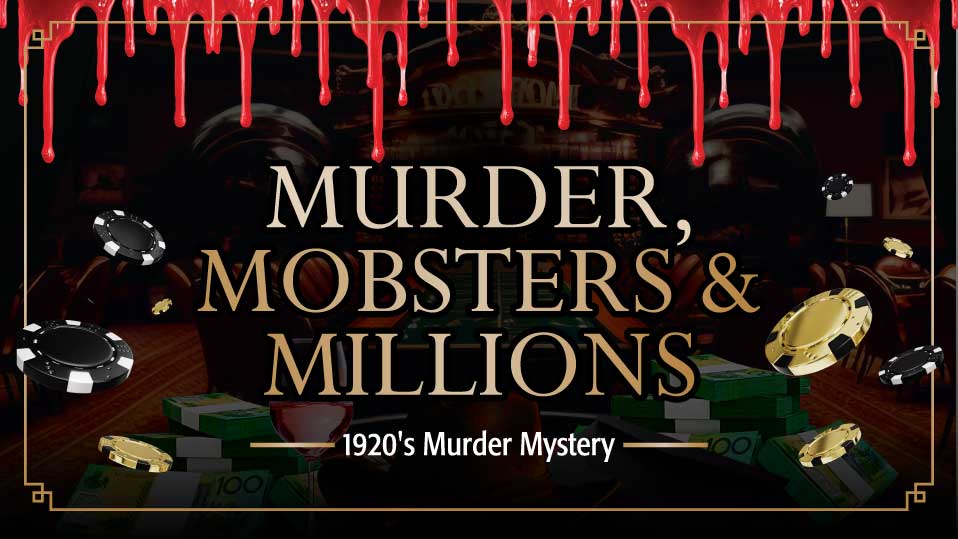 Murder, Mobsters & Millions • 1920's Murder Mystery